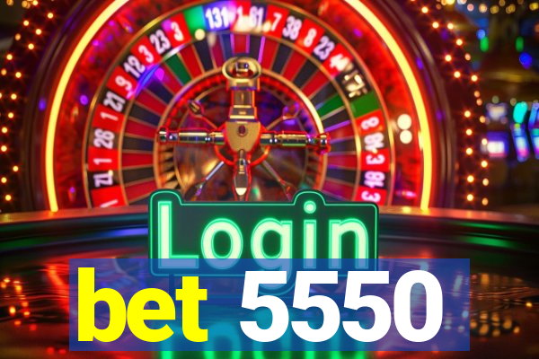 bet 5550